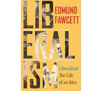 Liberalism: The Life of an Idea