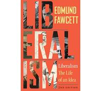 Liberalism: The Life of an Idea: The Life of an Idea, Second Edition