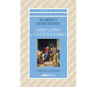Liberalismo e cattolicesimo. I mercanti nel tempio