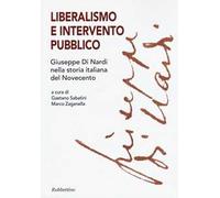 Liberalismo e intervento pubblico. Giuseppe Di Nardi nella storia italiana del Novecento