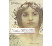 Liberalismo italiano. I dilemmi della libertà