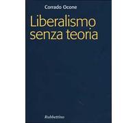 Liberalismo senza teoria