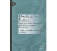 Liberalizing the Economy?: The Transformation of Government Intervention in Advanced Democracies