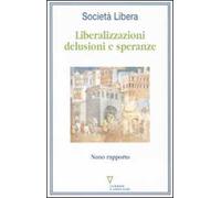Liberalizzazioni: delusioni e speranze. Nono rapporto