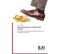 Liberalizzazioni e diritto del lavoro: Il contratto a termine nel difficile equilibrio tra flessibilità e stabilità