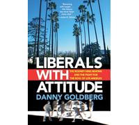 Liberals With Attitude: The Rodney King Beating and the Fight for the Soul of Los Angeles