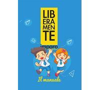 Liberamente imparo. Il metodo - Lucia Maria Collerone, 2018, Youcanprint