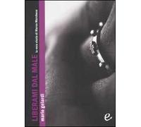 Liberami dal male. La vera storia di Marco Marchese