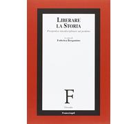 Liberare la storia. Prospettive interdisciplinari sul perdono