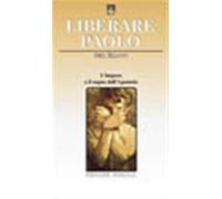 Liberare Paolo. L'impero e il sogno dell'apostolo