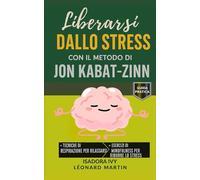 Liberarsi dallo stress con il metodo di Jon Kabat-Zinn