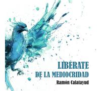 Libérate de la mediocridad