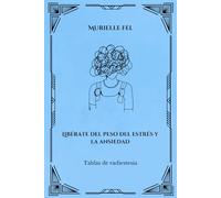 Libérate del peso del estrés y la ansiedad: Tablas de radiestesia