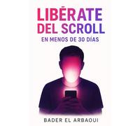 Liberate del Scroll: En Menos de 30 Días