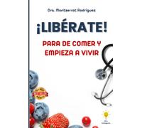 LIBERATE: Para de Comer y Empieza A Vivir