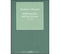 Liberati,Stefano. - Bibliografia dell'incisione (1803-2003).