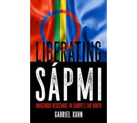 Liberating Sápmi: Indigenous Resistance in Europe's Far North