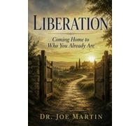 Liberation: Coming Home to Who You Already Are