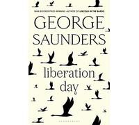Liberation Day: From ‘the world’s best short story writer’ (The Telegraph) and winner of the Man Booker Prize