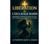 Libération de l'esclavage marin: Démasquer et vaincre les esprits de l'eau par le pouvoir de la prière et de la parole