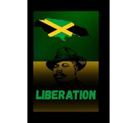 Liberation: Jamaican Themed Marcus Garvey Revolutionary Lined Notebook with 120 paged for Journaling Planning Gift Giving for Caribbean Lovers