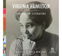 Liberation Literature: Virginia Hamilton's Speeches, Essays, and Conversations