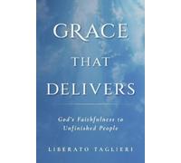 Liberato Taglieri Grace That Delivers (Tascabile)