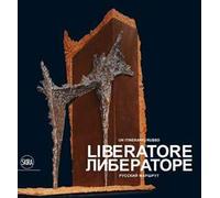 Liberatore. Un itinerario russo. Ediz. multilingue