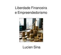 Liberdade Financeira e Empreendedorismo