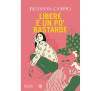Libere e un po' bastarde