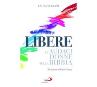 Libere. Le audaci donne della Bibbia