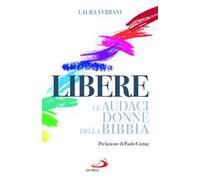 Libere. Le audaci donne della Bibbia