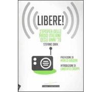 Libere! L'epopea delle radio italiane degli anni '70