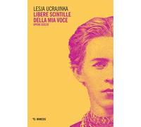 Libere scintille della mia voce. Opere scelte