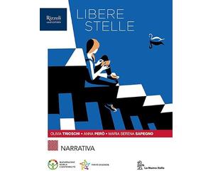 Libere stelle. Con Mito ed Epica, Scrittura. Per le Scuole superiori. Con e-book. Con espansione online. Narrativa (Vol. 1)