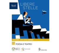 Libere stelle. Per le Scuole superiori. Con e-book. Con espansione online. Poesia e teatro (Vol. 2)