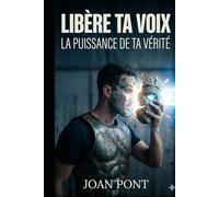 LIBÈRE TA VOIX: Un guide pratique pour surmonter l'anxiété sociale et nouer des liens avec assurance (Version pour hommes)