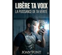 LIBÈRE TA VOIX: Un guide pratique pour surmonter l'anxiété sociale et nouer des liens avec assurance (Version pour hommes)