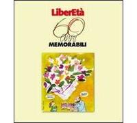 Liberetà 60 anni memorabili