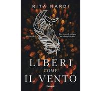 Libri Nardi Rita - Liberi Come Il Vento