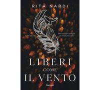 Libri Nardi Rita - Liberi Come Il Vento