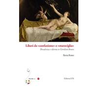 Liberi da «confusione» e «maraviglia». Decadenza e riforma in Giordano Bruno