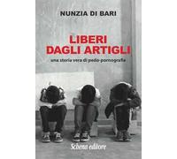 Liberi dagli artigli. Una storia vera di pedo-pornografia