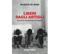 Liberi dagli artigli. Una storia vera di pedo-pornografia - [Schena Editore]