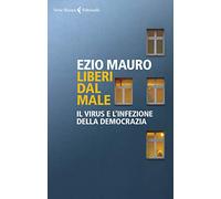 Liberi dal male. Il virus e l'infezione della democrazia
