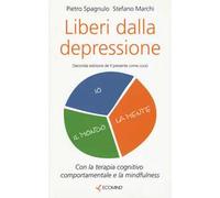 Liberi dalla depressione con la terapia cognitivo comportamentale e la mindfulness