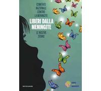Liberi dalla meningite. Le nostre storie