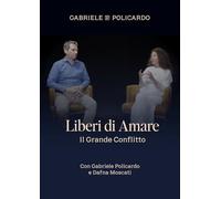 Liberi di amare. Il grande conflitto. Con videocorso