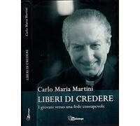 Liberi di credere. I giovani verso una fede consapevole