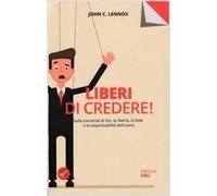 Liberi di credere! Sulla sovranità di Dio, la libertà, la fede e la responsabilità dell'uomo